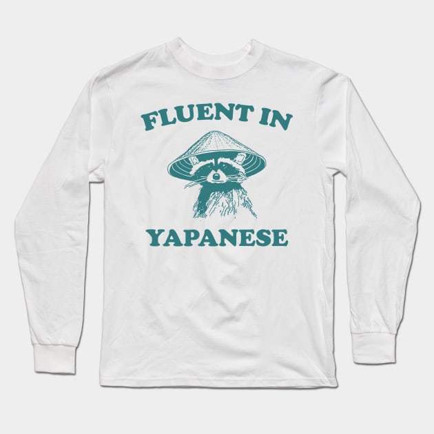 Fluent in Yapanese Shirt, Unisex Tee, Meme T Shirt, Funny T Shirt, Vintage Drawing T Shirt, Racoon Shirt, Animal Shirt, Sarcastic Long Sleeve T-Shirt by ILOVEY2K